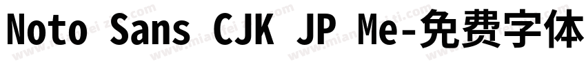 Noto Sans CJK JP Me字体转换